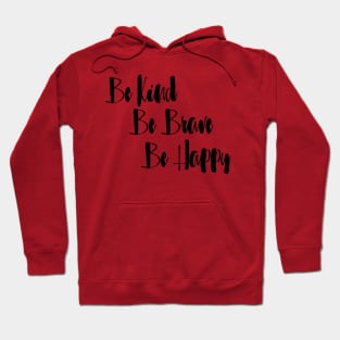 be for brave and kind Hoodie